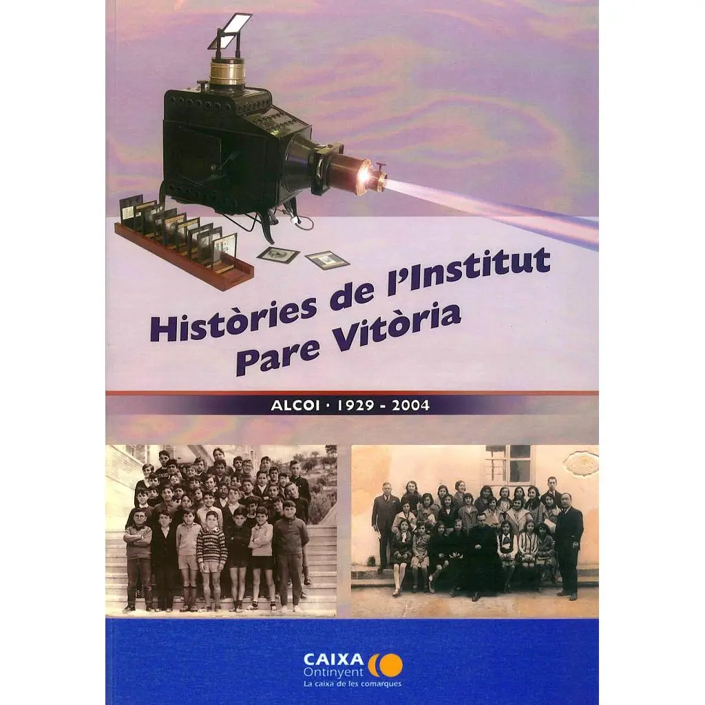 HISTÒRIES DE L'INSTITUT PARE VITÒRIA. Alcoi 1929-2004