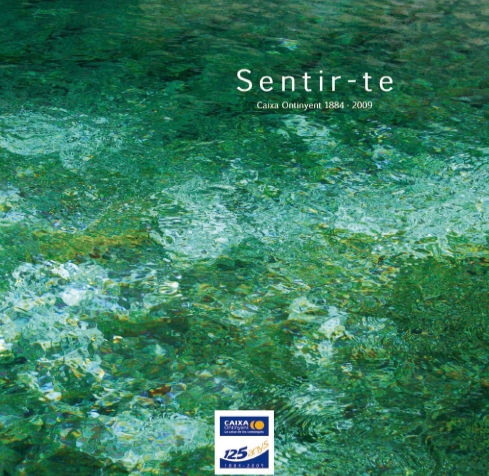 SENTIR-TE. Caixa Ontinyent 1884 - 2009