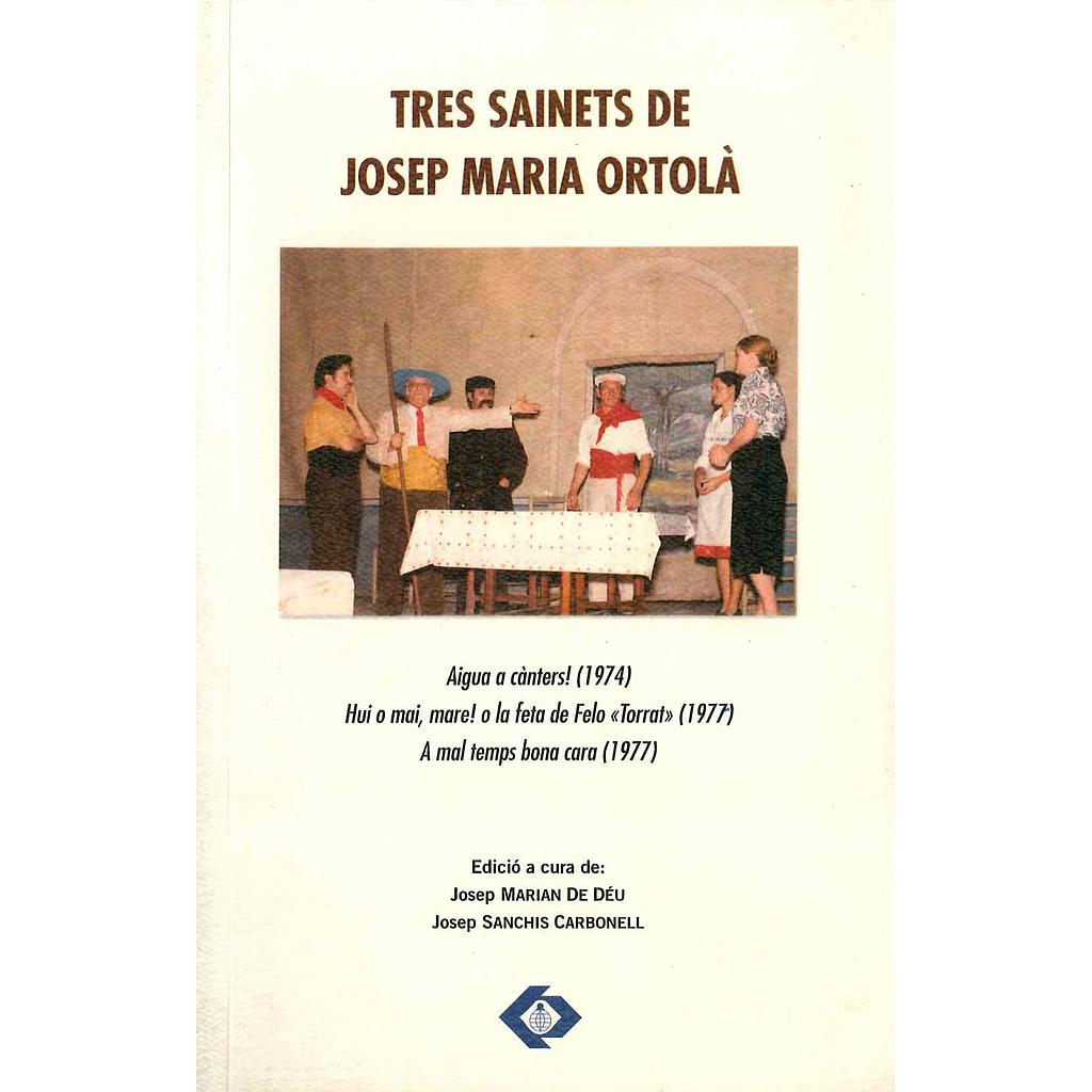 TRES SAINETS DE JOSEP MARIA ORTOLÁ