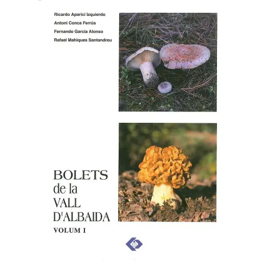 BOLETS DE LA VALL D'ALBAIDA. Volum I